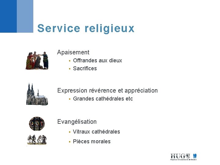 Service religieux Apaisement § § Offrandes aux dieux Sacrifices Expression révérence et appréciation §