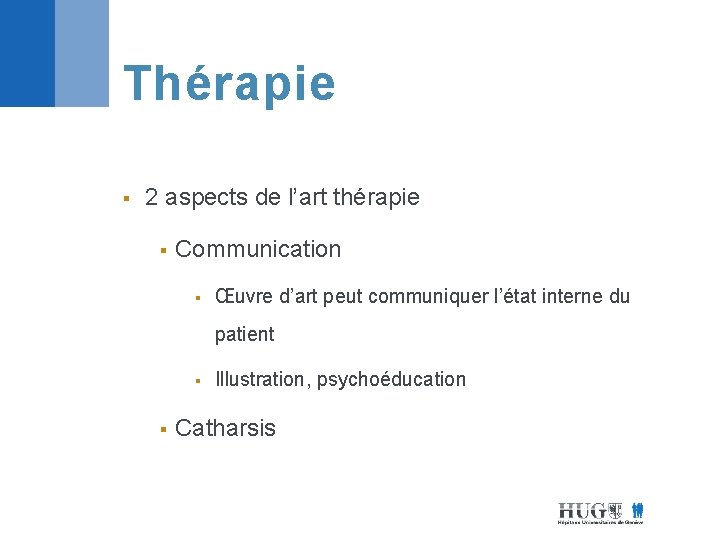 Thérapie § 2 aspects de l’art thérapie § Communication § Œuvre d’art peut communiquer