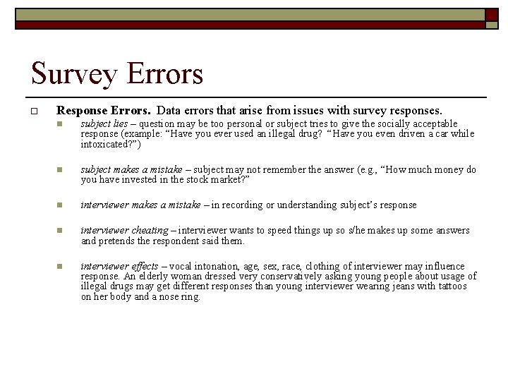 Survey Errors o Response Errors. Data errors that arise from issues with survey responses.