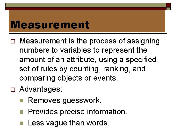 Measurement o o Measurement is the process of assigning numbers to variables to represent
