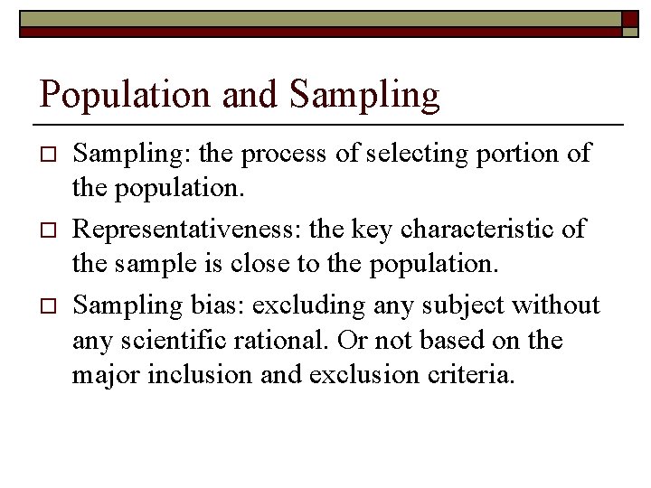 Population and Sampling o o o Sampling: the process of selecting portion of the