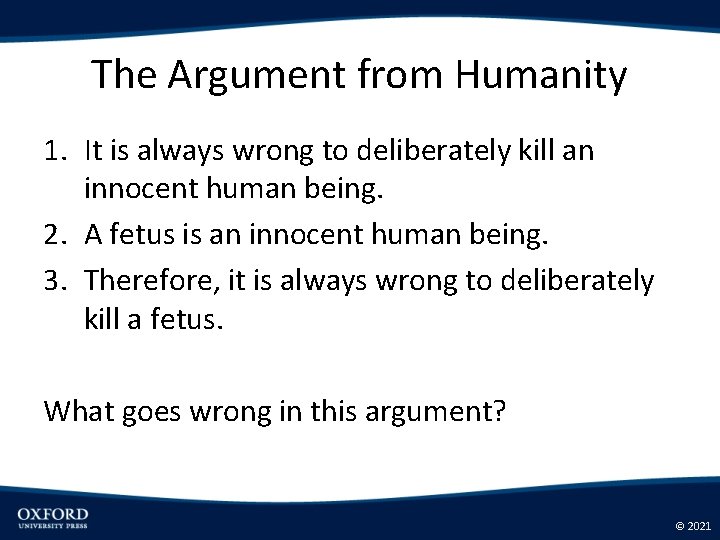 The Argument from Humanity 1. It is always wrong to deliberately kill an innocent
