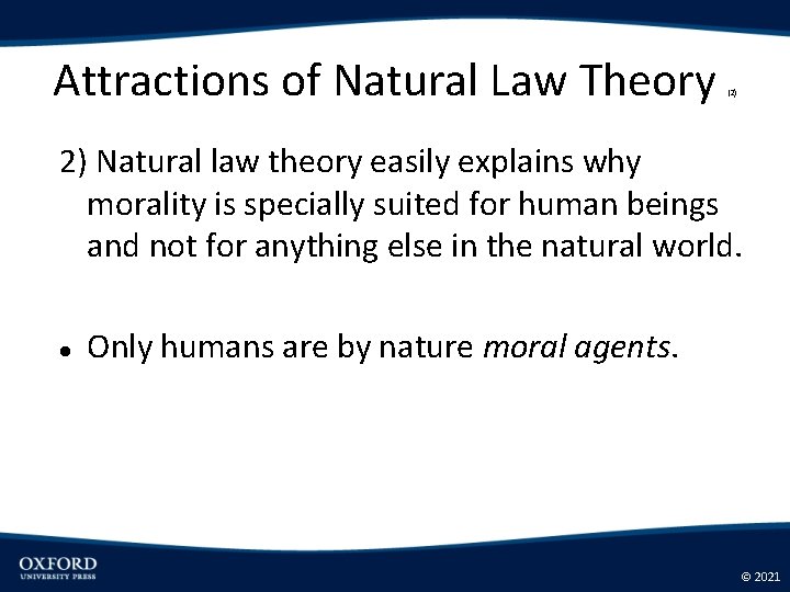 Attractions of Natural Law Theory (2) 2) Natural law theory easily explains why morality