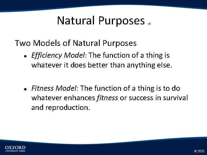 Natural Purposes (2) Two Models of Natural Purposes Efficiency Model: The function of a