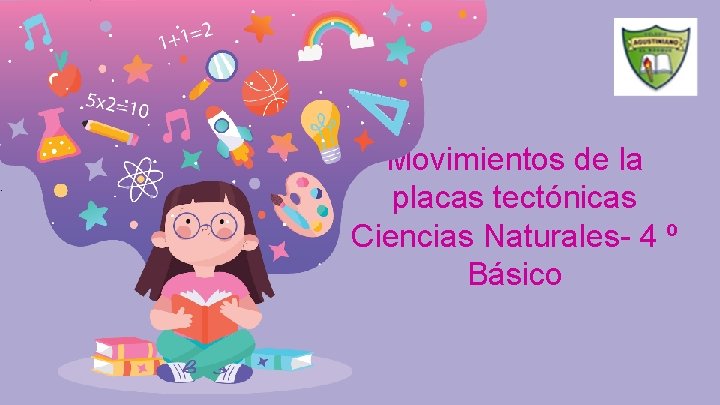 Movimientos de la placas tectónicas Ciencias Naturales- 4 º Básico 