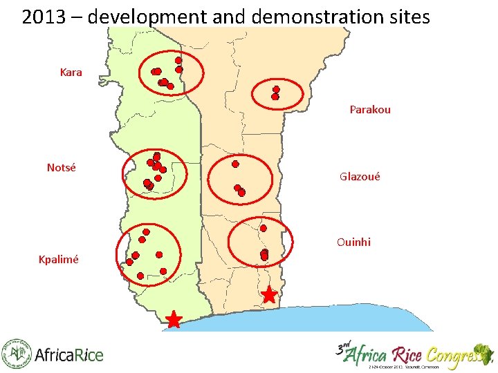 2013 – development and demonstration sites Kara Parakou Notsé Glazoué Ouinhi Kpalimé 