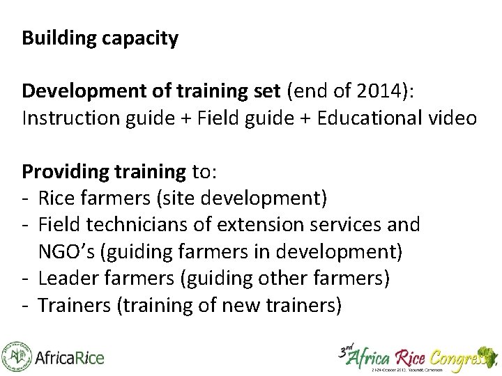 Building capacity Development of training set (end of 2014): Instruction guide + Field guide