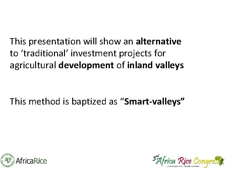 This presentation will show an alternative to ‘traditional’ investment projects for agricultural development of