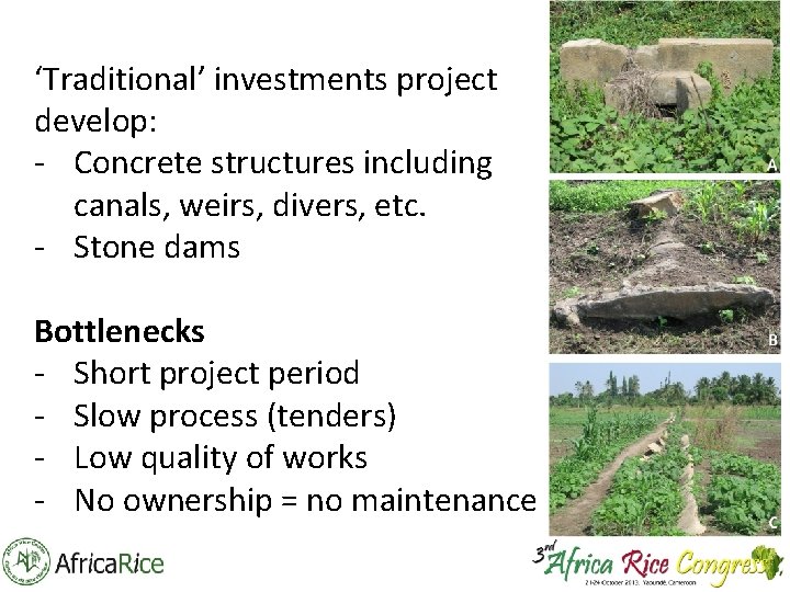 ‘Traditional’ investments project develop: - Concrete structures including canals, weirs, divers, etc. - Stone