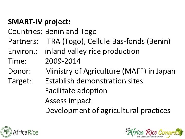 SMART-IV project: Countries: Benin and Togo Partners: ITRA (Togo), Cellule Bas-fonds (Benin) Environ. :