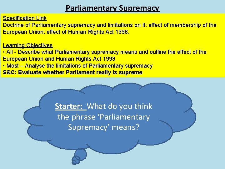 Parliamentary Supremacy Specification Link Doctrine of Parliamentary supremacy and limitations on it: effect of