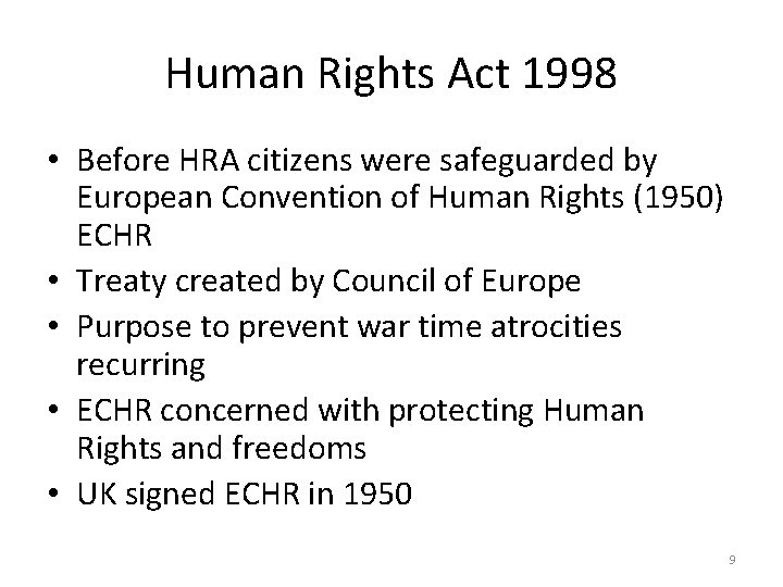 Human Rights Act 1998 • Before HRA citizens were safeguarded by European Convention of