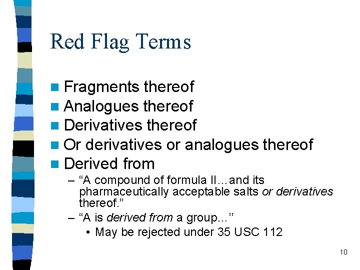 Red Flag Terms n Fragments thereof n Analogues thereof n Derivatives thereof n Or