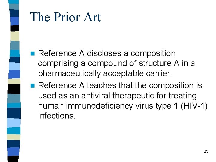 The Prior Art Reference A discloses a composition comprising a compound of structure A