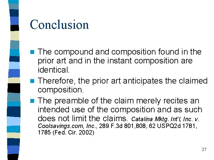 Conclusion The compound and composition found in the prior art and in the instant