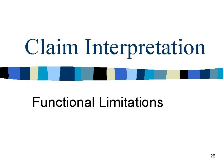 Claim Interpretation Functional Limitations 28 