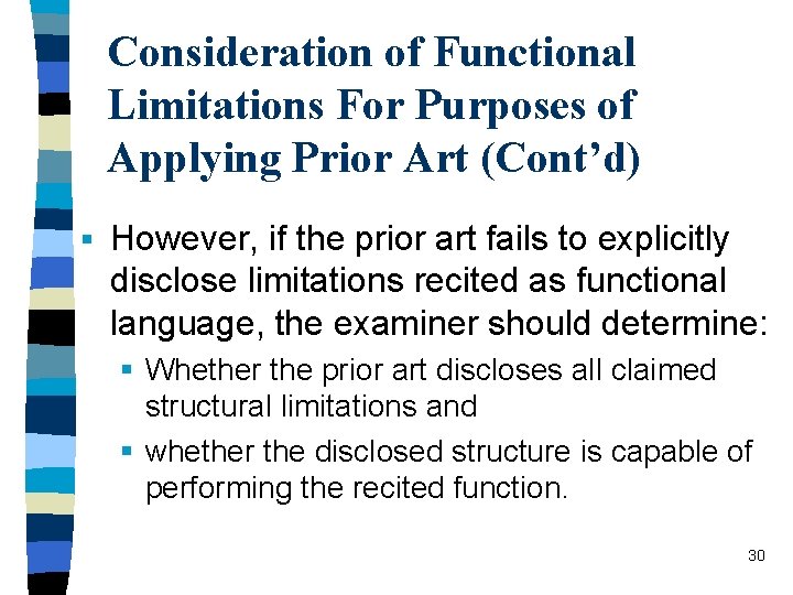 Consideration of Functional Limitations For Purposes of Applying Prior Art (Cont’d) § However, if