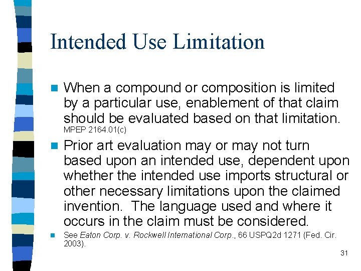 Intended Use Limitation n When a compound or composition is limited by a particular