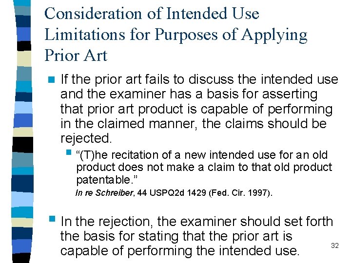 Consideration of Intended Use Limitations for Purposes of Applying Prior Art n If the