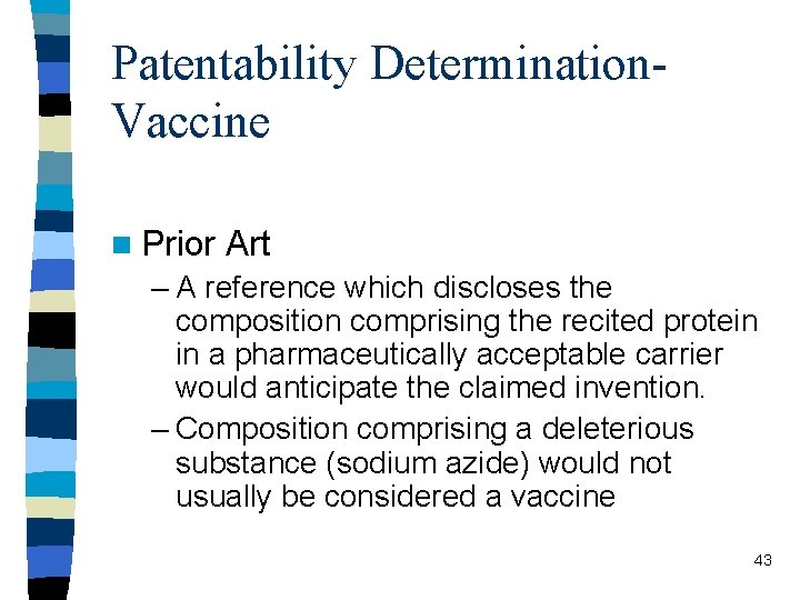 Patentability Determination. Vaccine n Prior Art – A reference which discloses the composition comprising