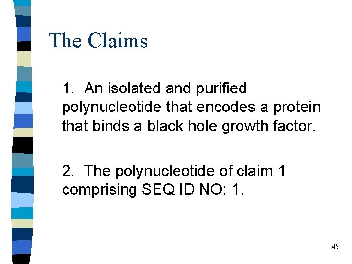 The Claims 1. An isolated and purified polynucleotide that encodes a protein that binds
