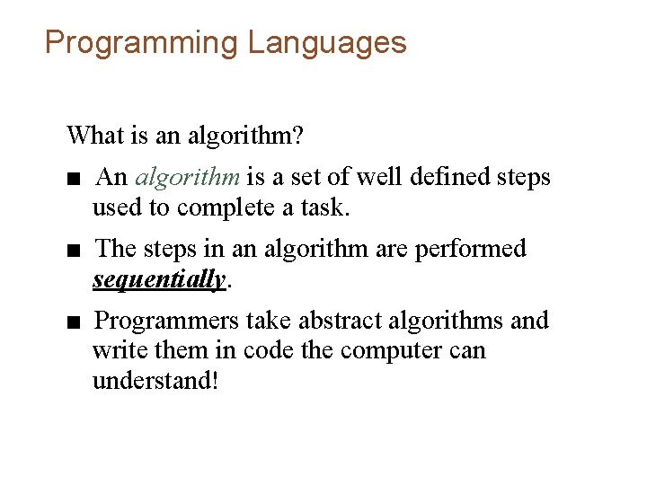 Programming Languages What is an algorithm? ■ An algorithm is a set of well Programming Languages What is an algorithm? ■ An algorithm is a set of well