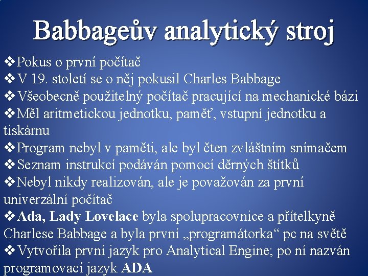 Babbageův analytický stroj v. Pokus o první počítač v. V 19. století se o