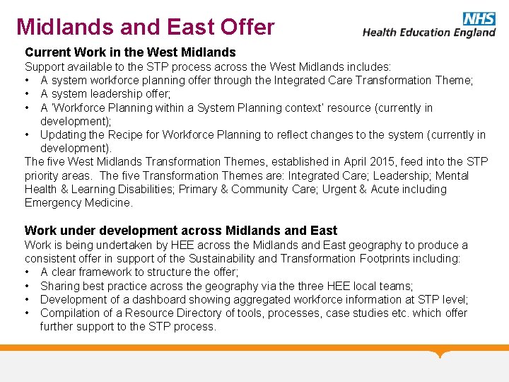 Midlands and East Offer Current Work in the West Midlands Support available to the