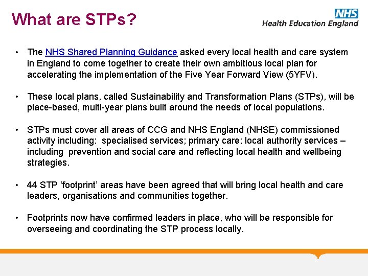What are STPs? • The NHS Shared Planning Guidance asked every local health and