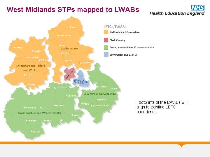 West Midlands STPs mapped to LWABs Footprints of the LWABs will align to existing