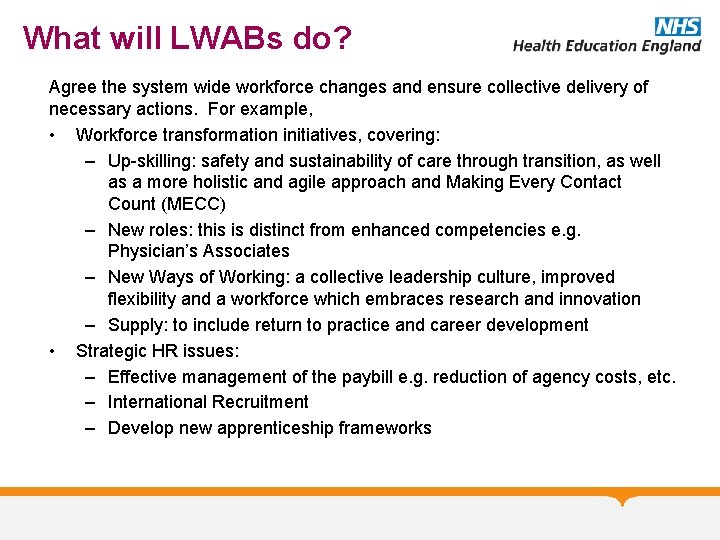 What will LWABs do? Agree the system wide workforce changes and ensure collective delivery