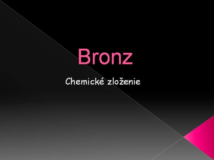 Bronz Chemické zloženie 