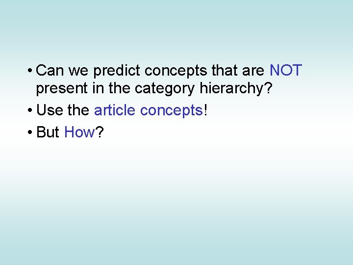  • Can we predict concepts that are NOT present in the category hierarchy?