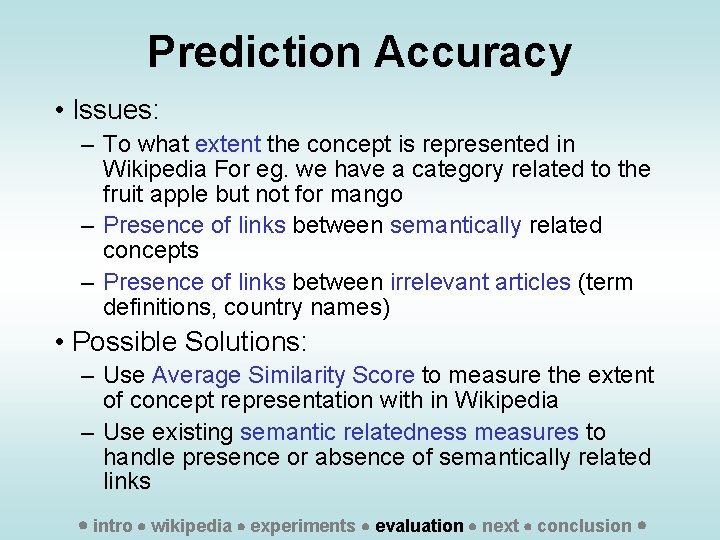 Prediction Accuracy • Issues: – To what extent the concept is represented in Wikipedia