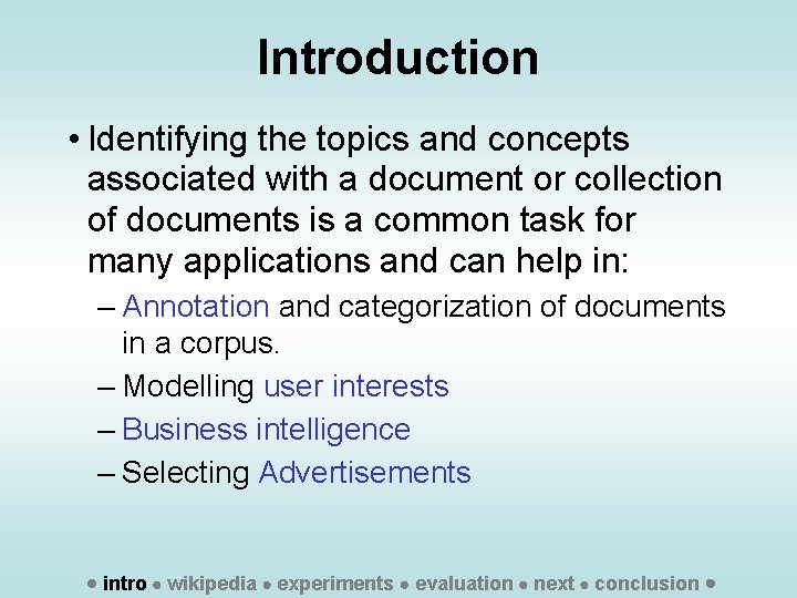 Introduction • Identifying the topics and concepts associated with a document or collection of