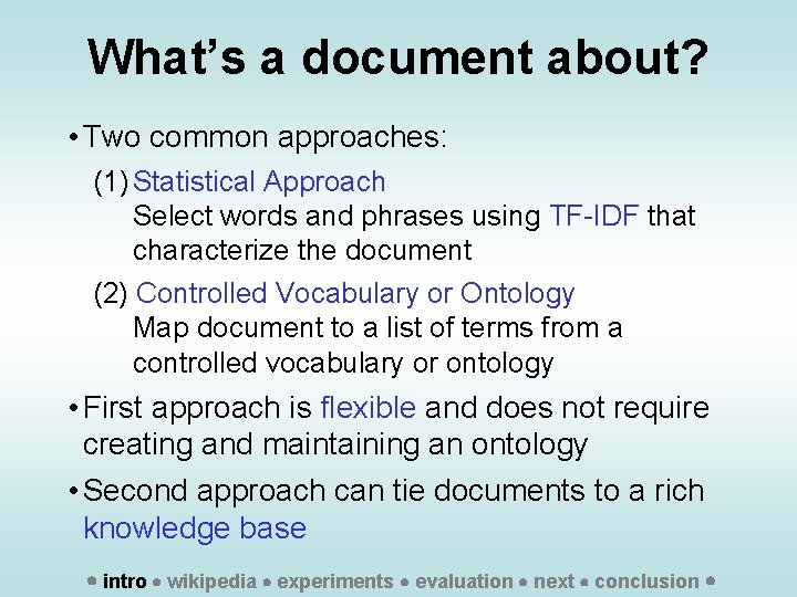 What’s a document about? • Two common approaches: (1) Statistical Approach Select words and