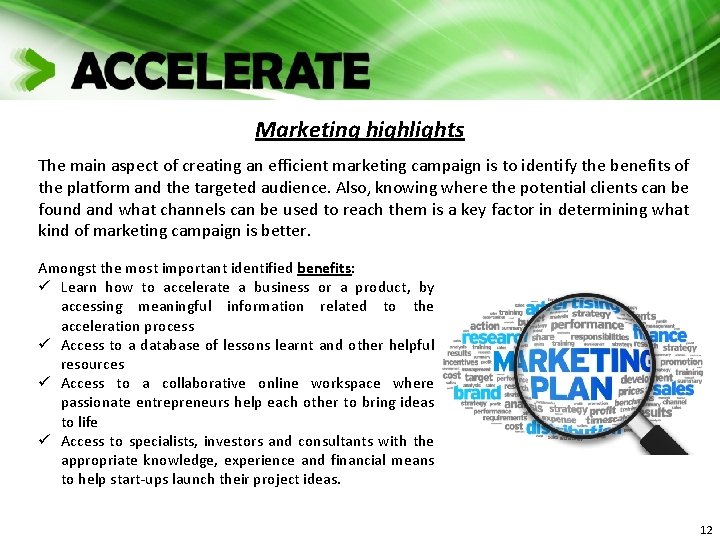 Marketing highlights The main aspect of creating an efficient marketing campaign is to identify Marketing highlights The main aspect of creating an efficient marketing campaign is to identify