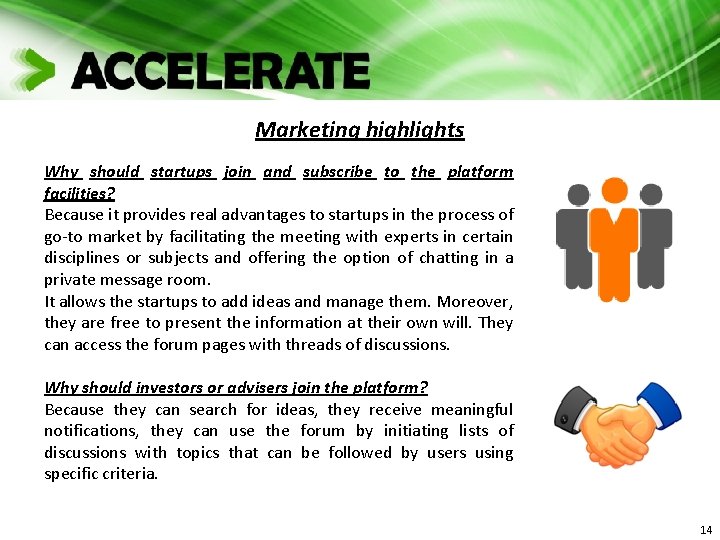 Marketing highlights Why should startups join and subscribe to the platform facilities? Because it Marketing highlights Why should startups join and subscribe to the platform facilities? Because it