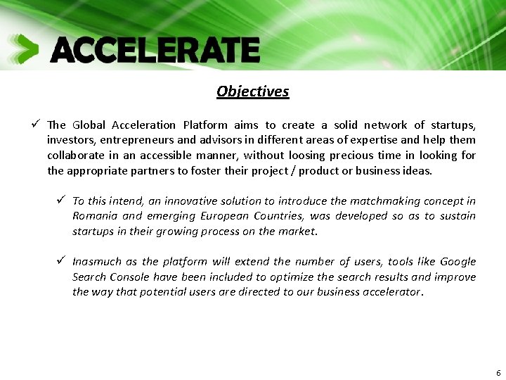 Objectives ü The Global Acceleration Platform aims to create a solid network of startups, Objectives ü The Global Acceleration Platform aims to create a solid network of startups,