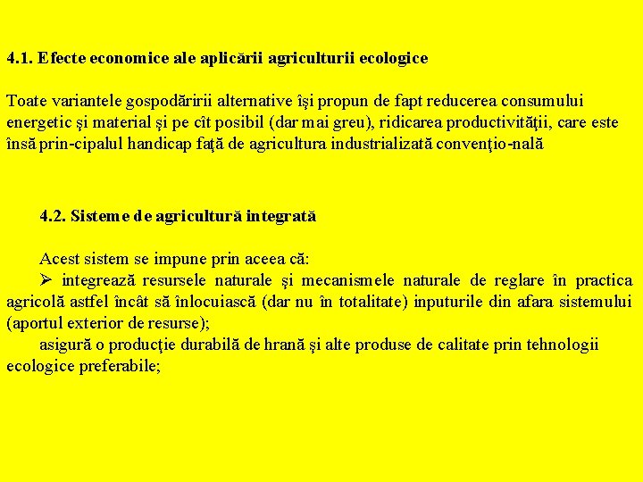 4. 1. Efecte economice ale aplicării agriculturii ecologice Toate variantele gospodăririi alternative îşi propun