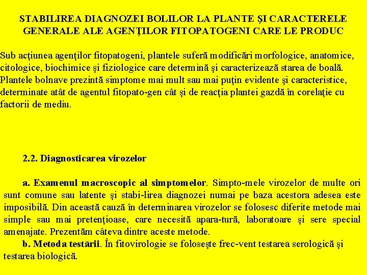 STABILIREA DIAGNOZEI BOLILOR LA PLANTE ŞI CARACTERELE GENERALE AGENŢILOR FITOPATOGENI CARE LE PRODUC Sub