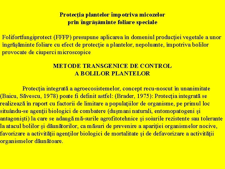 Protecţia plantelor împotriva micozelor prin îngrăşăminte foliare speciale Folifortfungiprotect (FFFP) presupune aplicarea în domeniul