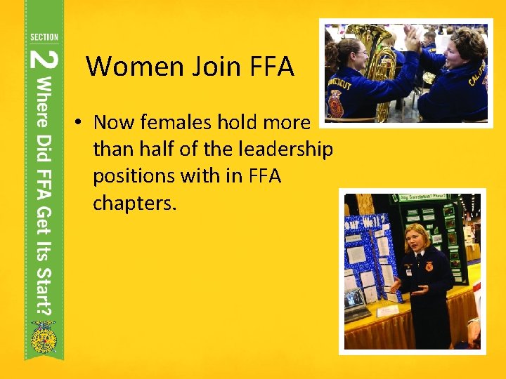 Women Join FFA • Now females hold more than half of the leadership positions