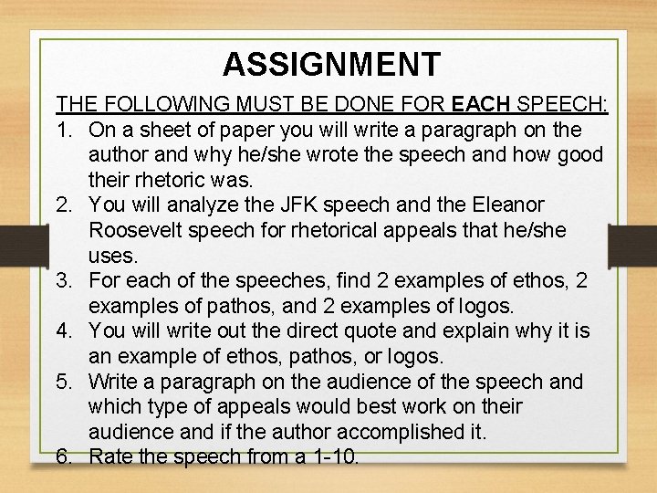 ASSIGNMENT THE FOLLOWING MUST BE DONE FOR EACH SPEECH: 1. On a sheet of