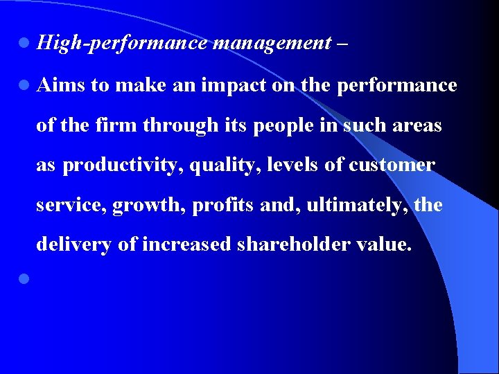 l High-performance l Aims management – to make an impact on the performance of