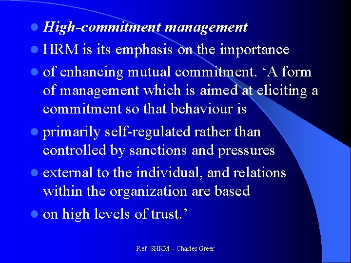 l High-commitment management l HRM is its emphasis on the importance l of enhancing