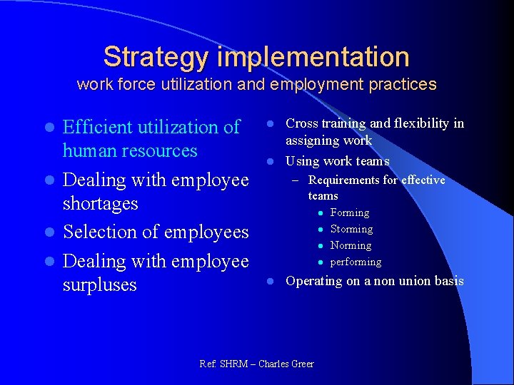 Strategy implementation work force utilization and employment practices Efficient utilization of human resources l