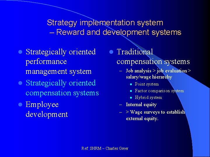 Strategy implementation system – Reward and development systems Strategically oriented performance management system l