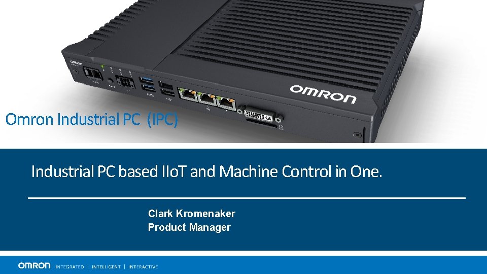 Omron Industrial PC (IPC) Industrial PC based IIo. T and Machine Control in One.