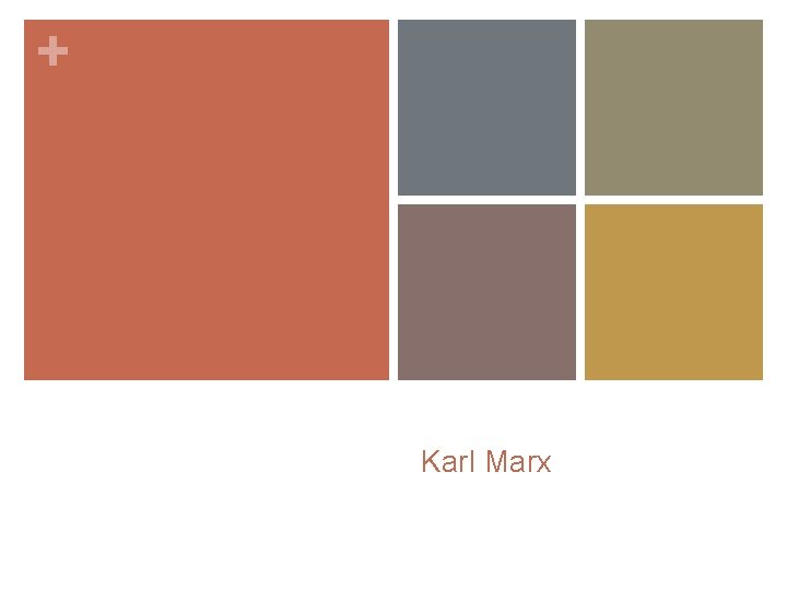 + Karl Marx 